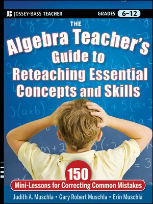 cover image of The Algebra Teacher's Guide to Reteaching Essential Concepts and Skills